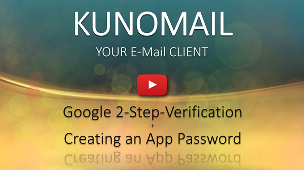 Google 2-step verification (two-factor authentication - 2FA) + creation of an app password
