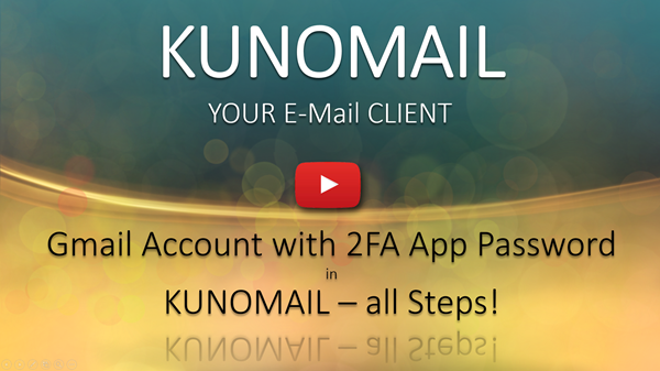 Create a Gmail account in KUNOMAIL with Google 2-factor authentication (all steps)